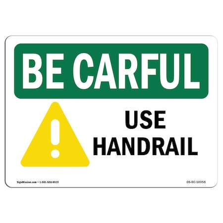 OSHA BE CAREFUL Sign, Use Handrail, 24in X 18in Aluminum